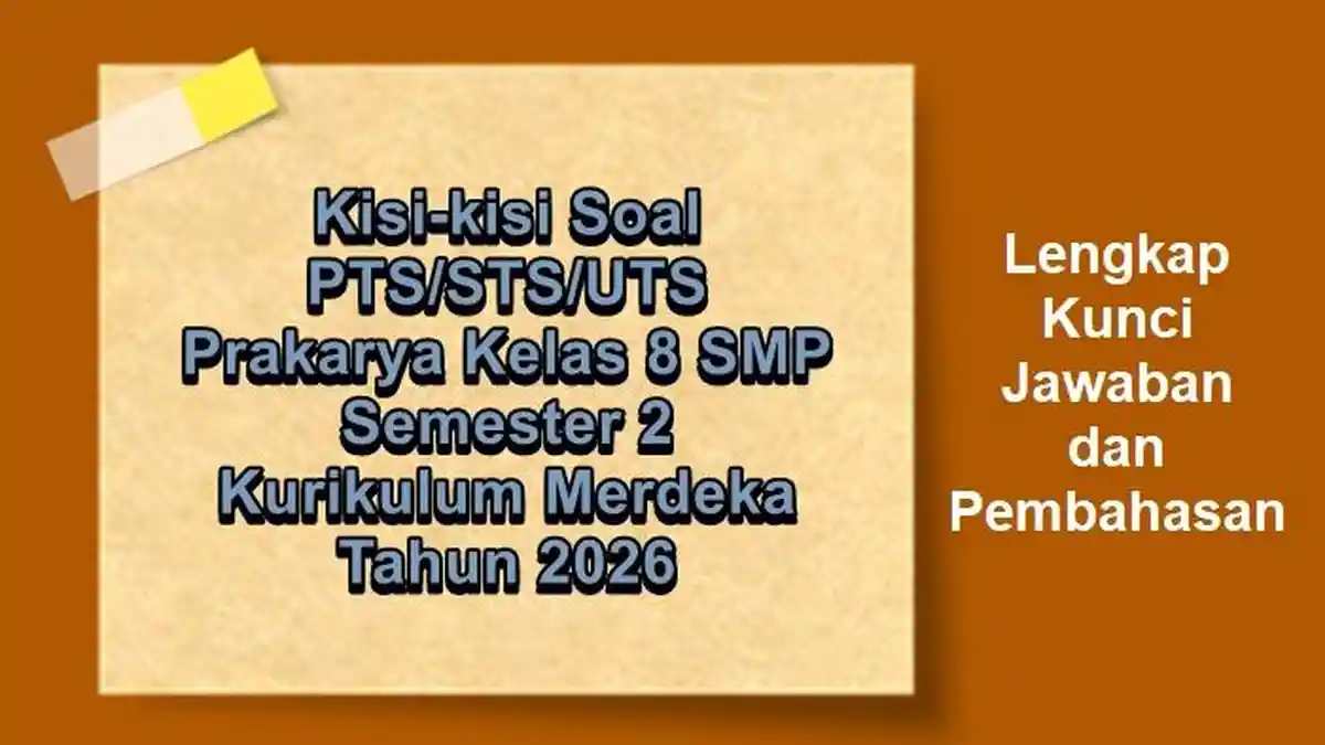 Bocoran Soal UTS Prakarya Kelas 8 Semester 2 Kurikulum 2013 yang Sering Keluar Ternyata Ini