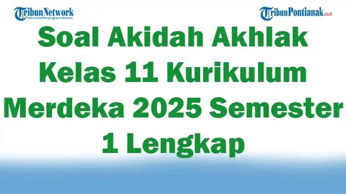5 Fakta Mengejutkan Soal Aqidah Kelas 11 Semester 1 Beserta Jawabannya yang Wajib Kamu Tahu di 2026