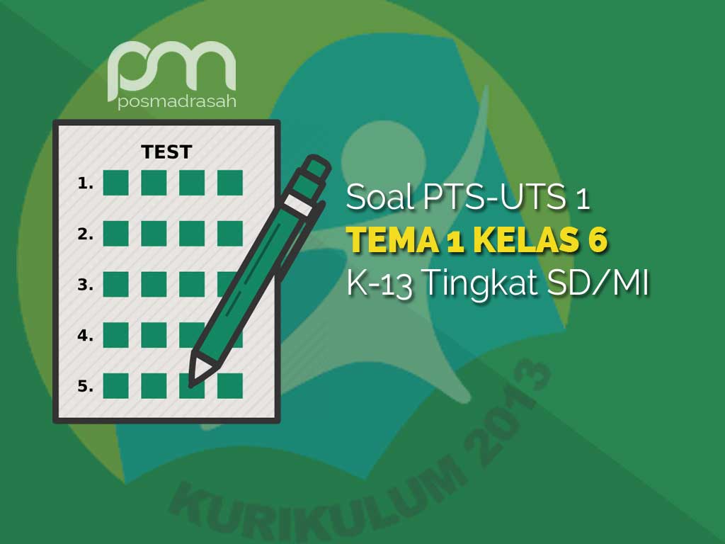 Terbukti! 7 Contoh Soal PTS 1 SD Kurtilas Kelas 6 Tema 1 yang Bikin Nilai Meningkat Terbukti! 7 Contoh Soal PTS 1 SD Kurtilas Kelas 6 Tema 1 yang Bikin Nilai Meningkat
