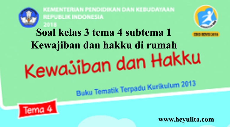 Rahasia Cepat Bisa Kerjakan Soal Tema 4 Subtema 1 Kelas 3 Revisi 2018 Ternyata Mudah