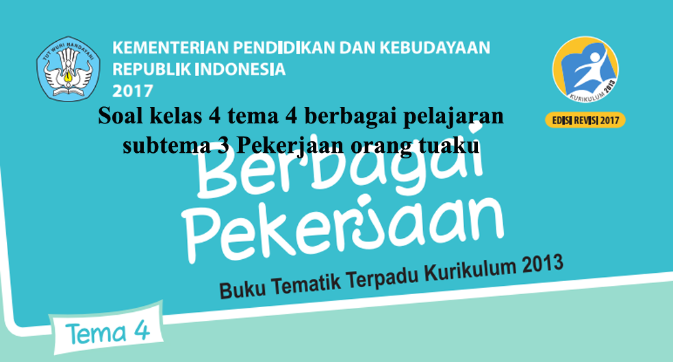 Rahasia Skor Sempurna Kerjakan Soal Tematik Kelas 4 Tema 4 Subtema 3 Pembelajaran 1 Rahasia Skor Sempurna Kerjakan Soal Tematik Kelas 4 Tema 4 Subtema 3 Pembelajaran 1